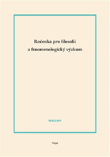 Roenka pro filosofii a fenomenologick vzkum 2024 - Robert Kancz,Josef Kruk,Jaroslav Novotn