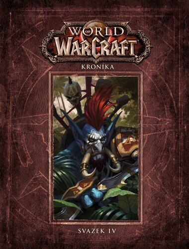 World of Warcraft: Kronika (svazek tvrt) - Matt Burns; Christie Golden