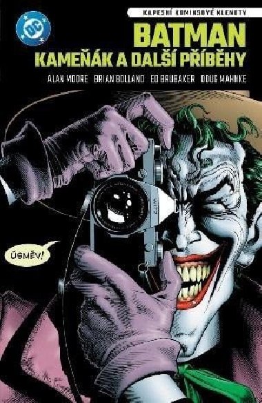 Batman Kamek a dal pbhy - Alan Moore; Ed Brubaker