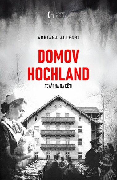 Domov Hochland - Tovrna na dti - Adriana Allegri