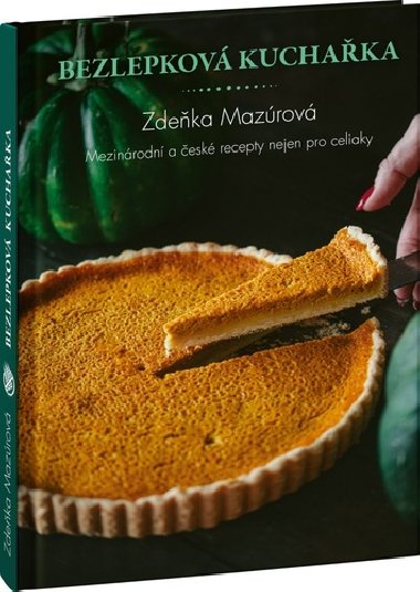 Bezlepkov recepty z celho svta - Mezinrodn kuchyn nejen pro celiaky - Zdeka Mazrov