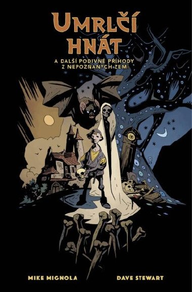 Umrl hnt a dal podivn phody z nepoznanch zem - Mignola Mike