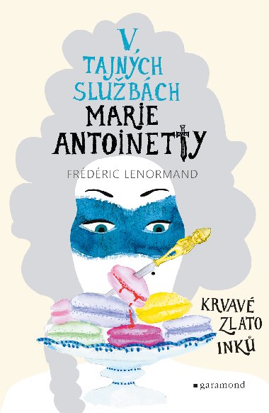 V tajnch slubch Marie Antoinetty: Krvav zlato Ink - Frdric Lenormand 