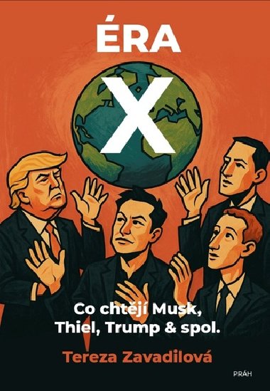 ra X - Co chtj Musk, Thiel, Trump & spol. - Tereza Zavadilov
