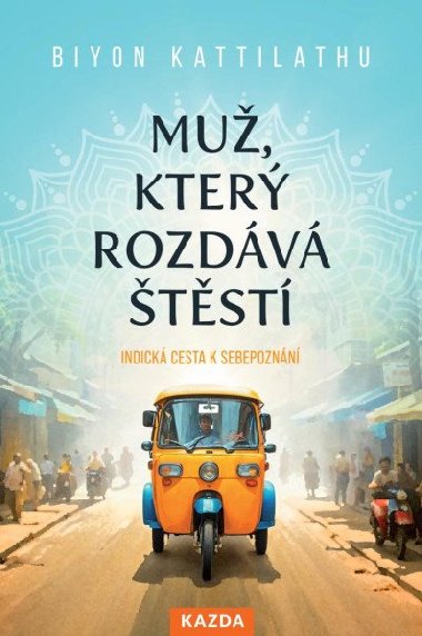 Mu, kter rozdv tst - Indick cesta k sebepoznn - Biyon Kattilathu
