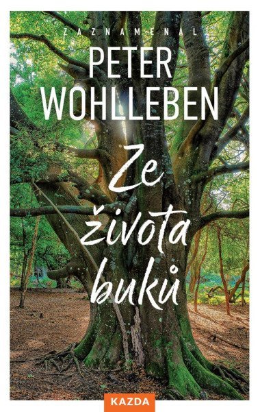 Ze ivota buk - Strom vyprv svj asn pbh - Peter Wohlleben