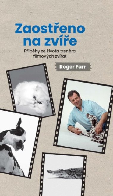 Zaosteno na zve  - Pbhy ze ivota trenra filmovch zvat - Roger Farr