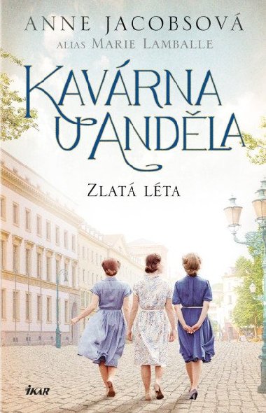 Kavárna U Anděla: Zlatá léta - Jacobsová Anne, Lamballe Marie