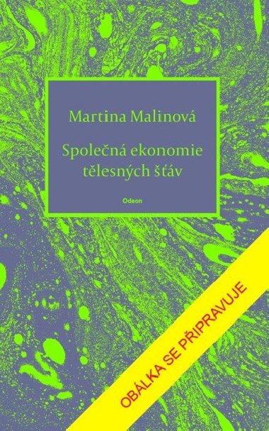 Společná ekonomie tělesných šťáv - Malin Kamínek Martina