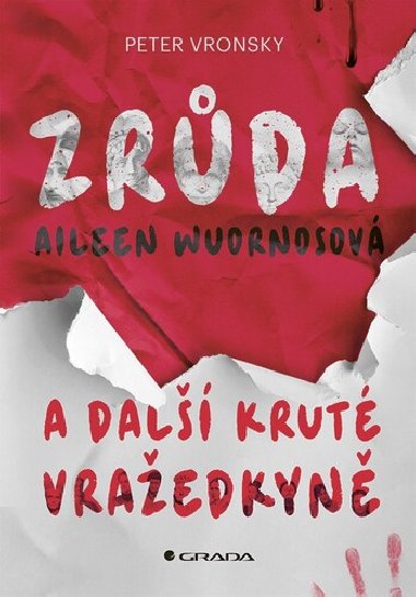 Zrda Aileen Wuornosov a dal krut vraedkyn - Peter Vronsky