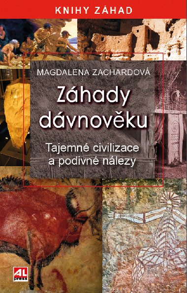 Zhady dvnovku - Tajemn civilizace a podivn nlezy - Magdalena Zachardov