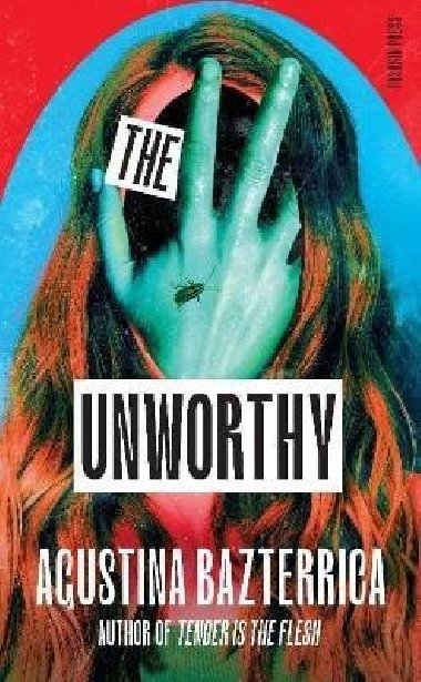 Unworthy - Bazterrica Agustina