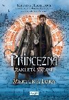 Princezna zaklet v ase 2: Mertur a Lora - Kristina Hlavkov, Luk Daniel Pak, Petr Kubk