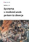 Po kom to slovo je aneb eponyma v medicn - Petr Bartnk