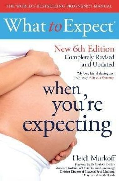 What to Expect When Youre Expecting 6th Edition - Murkoff Heidi