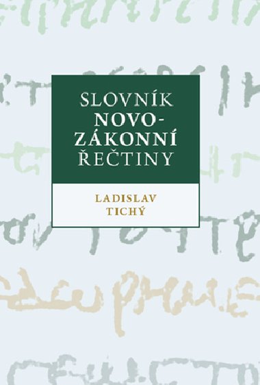Slovnk novozkonn etiny - Ladislav Tich