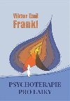 Psychoterapie pro laiky - Viktor E. Frankl