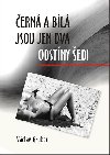 ern a bl jsou jen dva odstny edi - Vclav Gruber