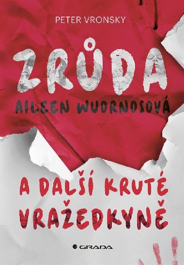 Zrda Aileen Wuornosov a dal krut vraedkyn - Peter Vronsky 