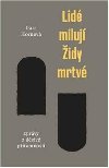 Lid miluj idy mrtv - Zprvy z dsiv ptomnosti - Hornov Dara