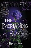 The Everlasting Rose: The second dazzling dark fantasy in the groundbreaking Belles series from the author of The Marvellers - Claytonov Dhonielle