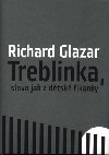 Treblinka, slovo jak z dtsk kanky - Richard Glazar