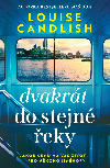 Dvakrt do stejn eky - Louise Candlish