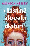 Vlastn docela dobr - Monica Heisey