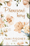 Penesen hory - Tami Fischer