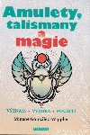 Amulety, talismany a magie - Vznam, vroba, pouit - Migene Gonzlez-Wipplerov