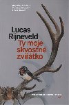 Ty moje skvostn zvtko - Marieke Lucas Rijneveld