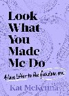 Look What You Made Me Do: The ultimate guide for Taylor Swift fans! - McKenna Kat