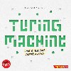 Turing Machine - hra - Gridel Fabien, Levet Yoann