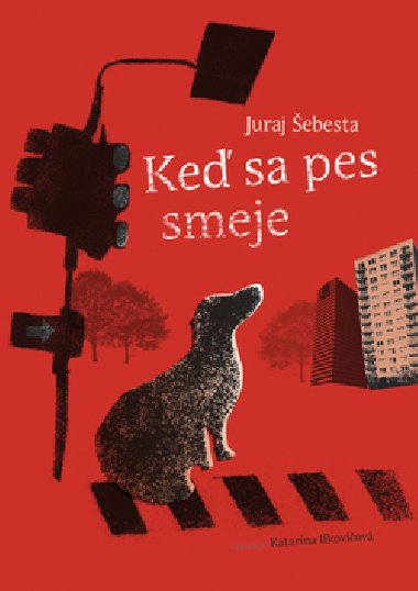 Ke sa pes smeje - Juraj ebesta; Katarna Ilkoviov