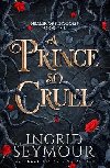 A Prince So Cruel - Seymour Ingrid