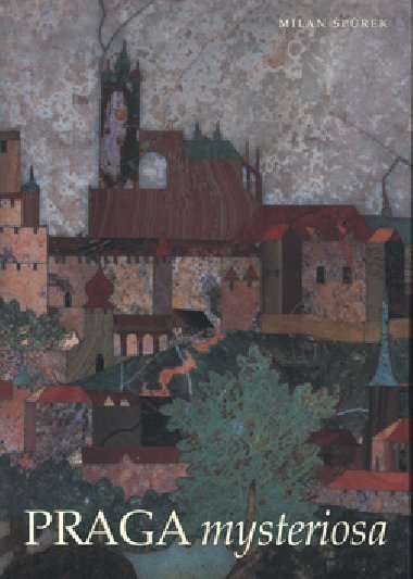 Praga mysteriosa - Milan prek