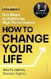 How to Change Your Life: Five Steps to Achieving High Performance - Humphrey Jake