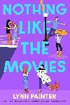 Nothing Like the Movies - Painter Lynn