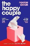 The Happy Couple: A sparkling story of modern love from the bestselling author of EXCITING TIMES - Dolan Naoise