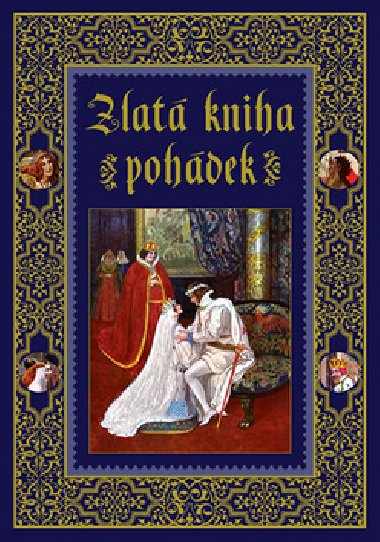 Zlatá kniha pohádek - Karel Jaromír Erben; Božena Němcová; Eliška Krásnohorská