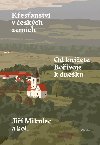 Křesťanství v českých zemích - Od knížete Bořivoje k dnešku - Jiří Mikulec