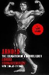 Arnold: The Education Of A Bodybuilder - Schwarzenegger Arnold