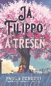 J, Filippo a tee (Sequel ke knize Vzdlenost mezi mnou a ten) - Paola Peretti