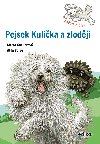Pejsek Kulika a zlodji - Zanm st - Marta Knauerov