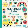 Moje velk kniha Prvn slova - Svojtka