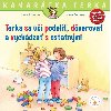 Terka sa u podeli, dverova a vychdza s ostatnmi - Liane Schneider; Hanna Srensen