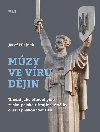 Múzy ve víru dějin - Josef Mlejnek jr.