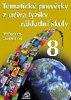 Tematick provrky z uiva fyziky pro 8. ronk Z - Eva Hejnov; Ji Bohunk