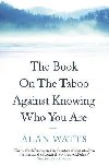 The Book on the Taboo Against Knowing Who You Are - Watts Alan
