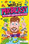 The World of MrBeast: The Ultimate Unofficial Fan Guide Packed with Facts, Stats and Quizzes - Saundersov Catherine